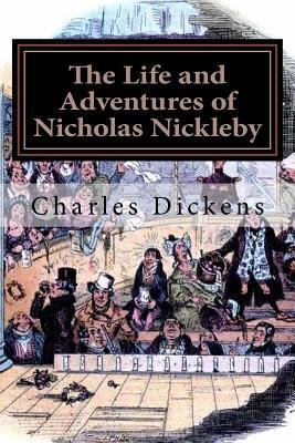 The Life and Adventures of Nicholas Nickleby: I... 1979945411 Book Cover