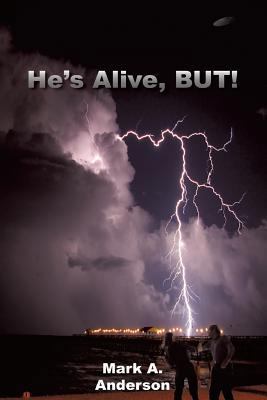 He's Alive, BUT! 1484985095 Book Cover