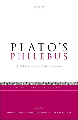 Plato's Philebus: A Philosophical Discussion 0198803389 Book Cover