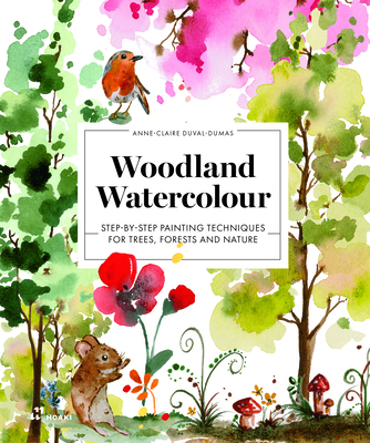 Woodland Watercolour: Step-By-Step Painting Tec... 8410650908 Book Cover