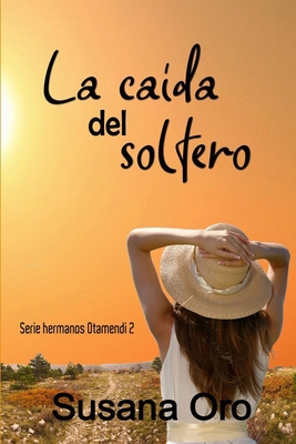La caída del soltero [Spanish] 1523769416 Book Cover