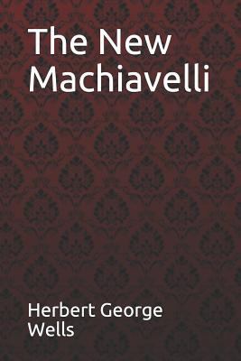 The New Machiavelli Herbert George Wells 1090338627 Book Cover