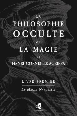 La Philosophie Occulte Ou La Magie de Henri Cor... [French] 2898060127 Book Cover