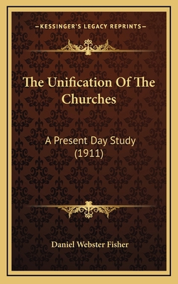 The Unification Of The Churches: A Present Day ... 1169039391 Book Cover