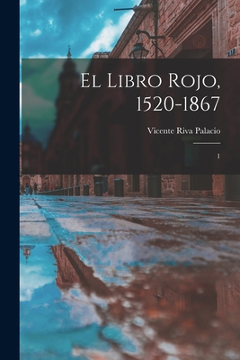 El libro rojo, 1520-1867: 1 [Spanish] 101595751X Book Cover