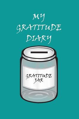 My Gratitude Diary: Teal Cover - Gratitude Day ... 1796302996 Book Cover