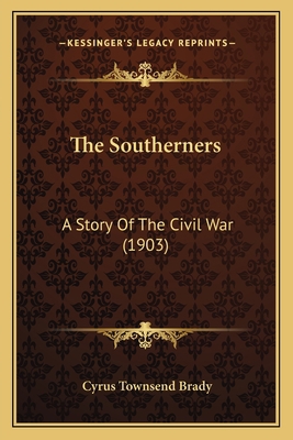 The Southerners the Southerners: A Story of the... 1163987131 Book Cover