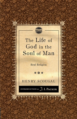 The Life of God in the Soul of Man: Real Religion 178191107X Book Cover