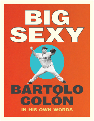 Big Sexy: In His Own Words 1419740377 Book Cover