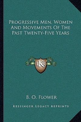 Progressive Men, Women And Movements Of The Pas... 1163101141 Book Cover