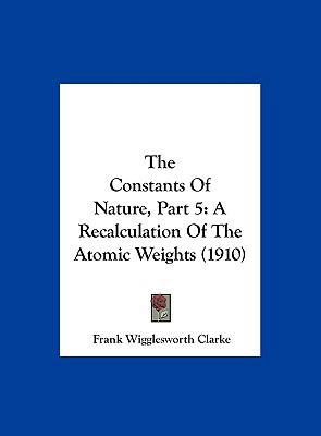 The Constants of Nature, Part 5: A Recalculatio... 116197301X Book Cover