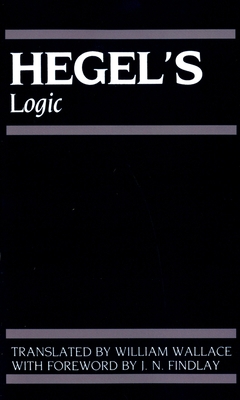 Hegel's Logic: Being Part One of the Encyclopae... 0198245122 Book Cover