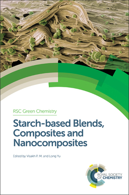 Starch-Based Blends, Composites and Nanocomposites 184973979X Book Cover