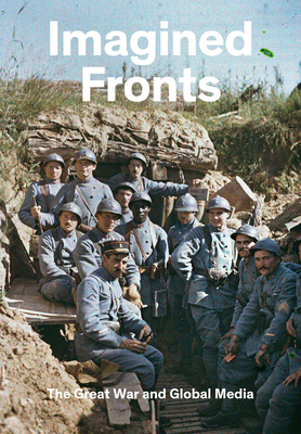 Imagined Fronts: The Great War and Global Media 163681090X Book Cover