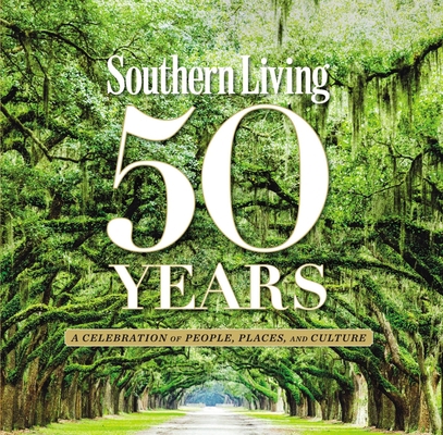 Southern Living 50 Years: A Celebration of Peop... 0848744144 Book Cover