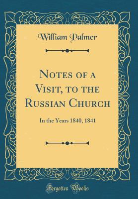 Notes of a Visit, to the Russian Church: In the... 0260545430 Book Cover