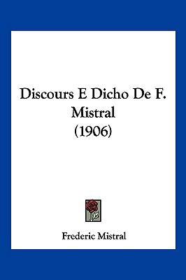 Discours E Dicho De F. Mistral (1906) [French] 1160874883 Book Cover