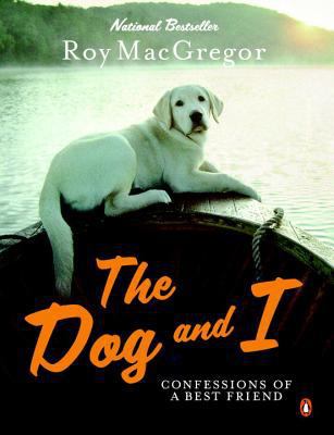Dog and I: Confessions of a Best Friend 0143050559 Book Cover
