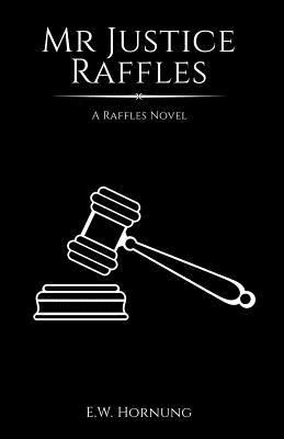 Mr Justice Raffles 1533049831 Book Cover