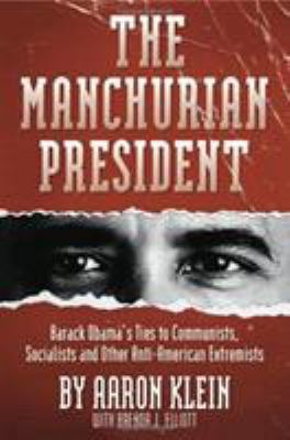 The Manchurian President: Barack Obama's Ties t... 1935071874 Book Cover