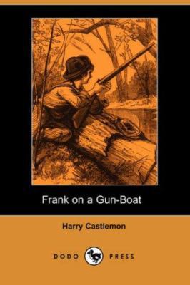 Frank on a Gun-Boat (Dodo Press) 1406513105 Book Cover