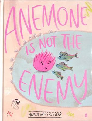 Anemone is not the Enemy 1913348466 Book Cover