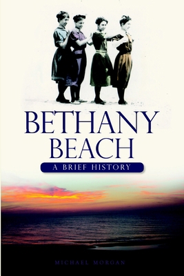 Bethany Beach: A Brief History 1609490029 Book Cover