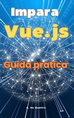 Impara Vue.js: Guida Pratica [Italian] B0D1875CFR Book Cover