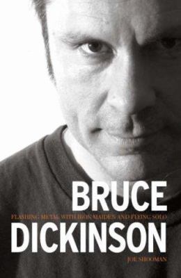 Bruce Dickinson: Flashing Metal with Maiden and... 0955282241 Book Cover