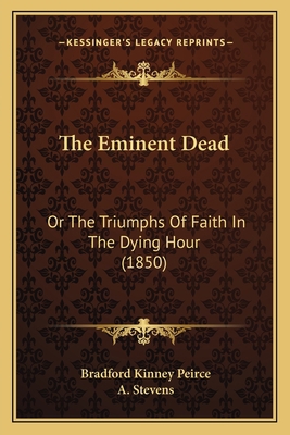 The Eminent Dead: Or The Triumphs Of Faith In T... 1165697890 Book Cover