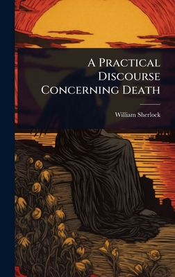A Practical Discourse Concerning Death 1023611627 Book Cover