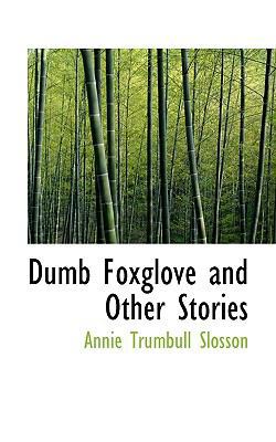 Dumb Foxglove and Other Stories 111369274X Book Cover