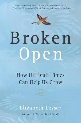 Broken Open: How Difficult Times Can Help Us Grow 0375508066 Book Cover