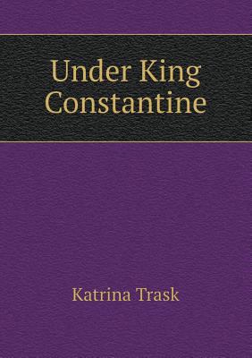 Under King Constantine 5518442416 Book Cover