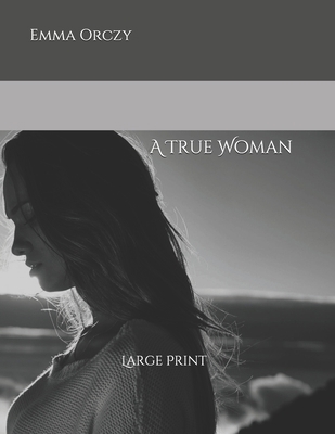 A True Woman: Large Print 1696180457 Book Cover