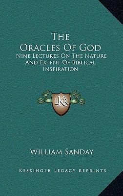 The Oracles of God: Nine Lectures on the Nature... 1163404993 Book Cover