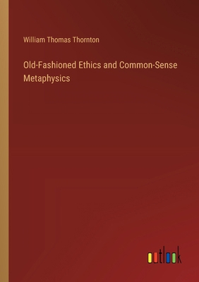 Old-Fashioned Ethics and Common-Sense Metaphysics 3368184008 Book Cover