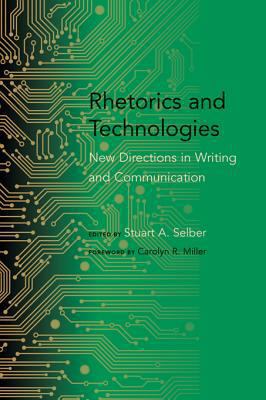Rhetorics and Technologies: New Directions in W... 1611172349 Book Cover