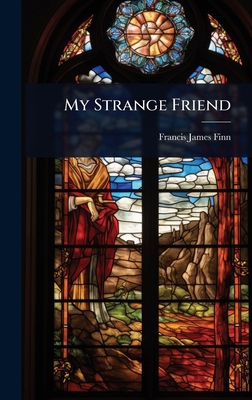 My Strange Friend 1024048136 Book Cover