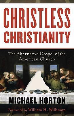 Christless Christianity: The Alternative Gospel... 0801013186 Book Cover