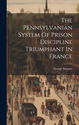 The Pennsylvanian System Of Prison Discipline T... 1020417560 Book Cover