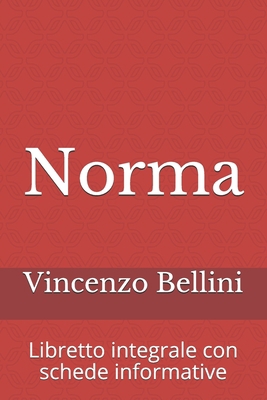 Norma: Libretto integrale con schede informative [Italian] 1088695329 Book Cover
