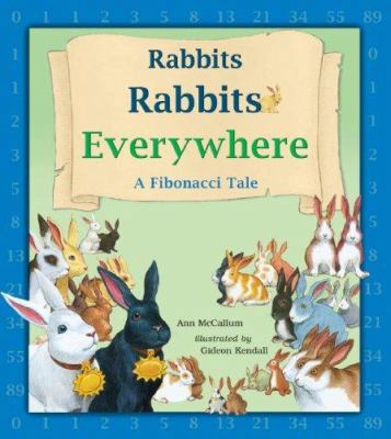 Rabbits, Rabbits Everywhere: A Fibonacci Tale 1570918953 Book Cover