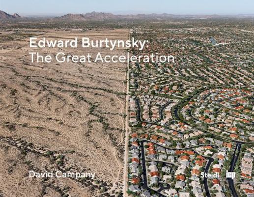 Edward Burtynsky: The Great Acceleration 3969994810 Book Cover