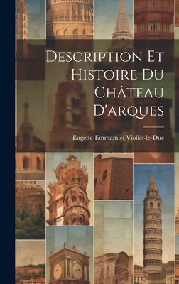 Description Et Histoire Du Château D'arques [French] 1019585765 Book Cover