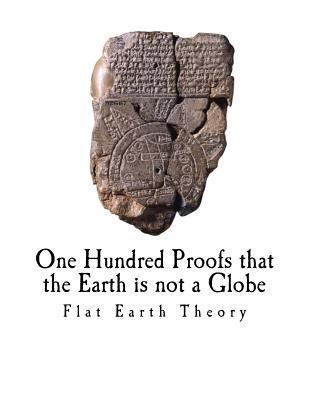 One Hundred Proofs that the Earth is not a Glob... 198342952X Book Cover