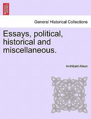 Essays, political, historical and miscellaneous. 124113734X Book Cover