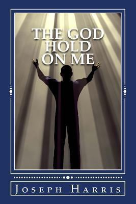 The God Hold On Me 1936867982 Book Cover