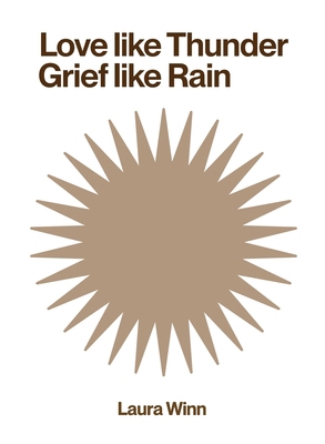 Love Like Thunder Grief Like Rain 1948192667 Book Cover
