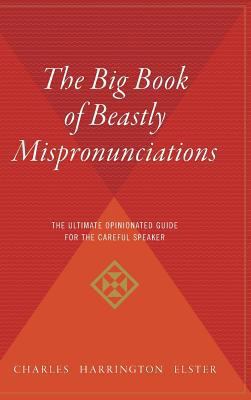 The Big Book of Beastly Mispronunciations: The ... 0544310160 Book Cover